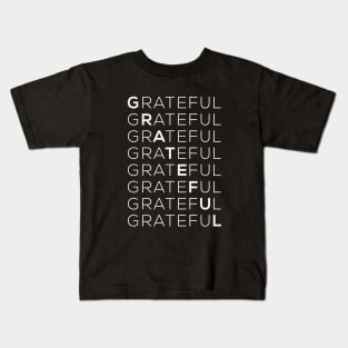 Grateful, Inspirational Quote Kids T-Shirt